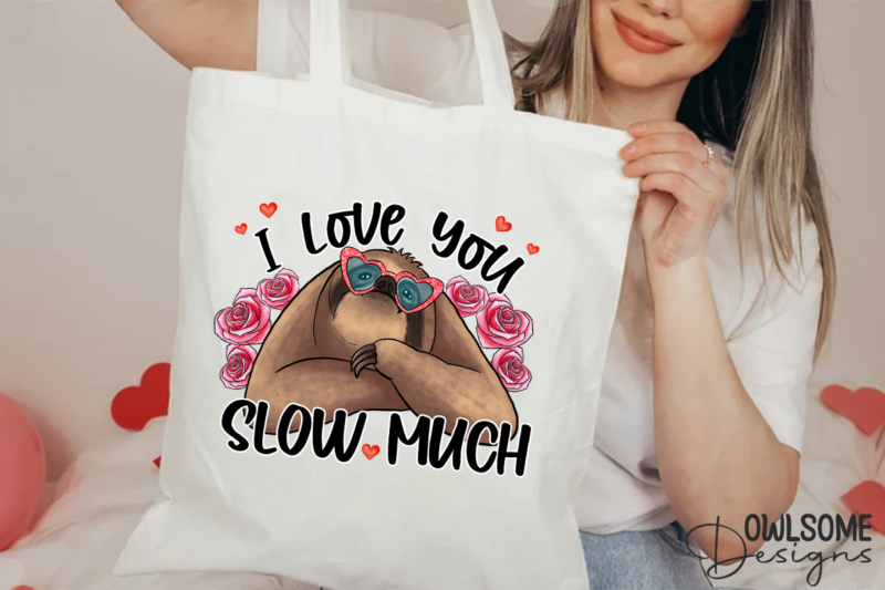 Sloth I Love You Slow Much PNG Valentine