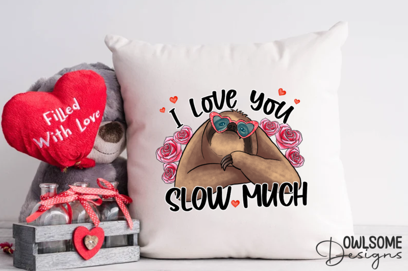 Sloth I Love You Slow Much PNG Valentine