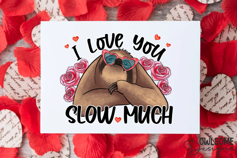 Sloth I Love You Slow Much PNG Valentine