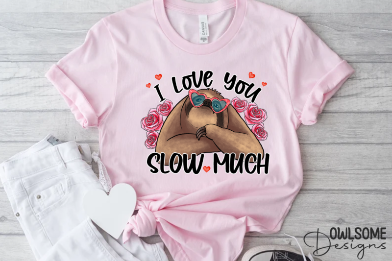 Sloth I Love You Slow Much PNG Valentine