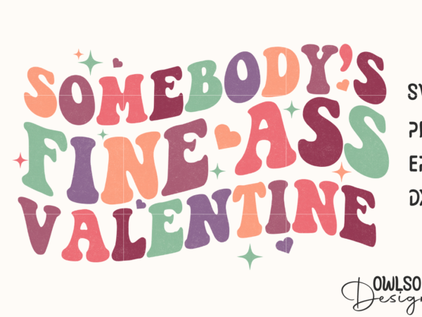 Somebody fineass valentine retro quotes t shirt template vector