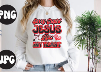Sorry Cupid Jesus Has My Heart Retro design, Sorry Cupid Jesus Has My Heart SVG design, Somebody’s Fine Ass Valentine Retro PNG, Funny Valentines Day Sublimation png Design, Valentine’s Day