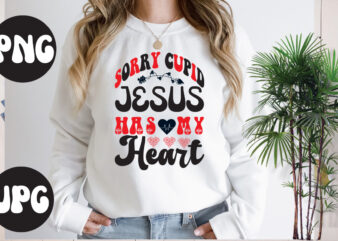 Sorry Cupid Jesus Has My Heart Retro design, Sorry Cupid Jesus Has My Heart SVG design, Somebody’s Fine Ass Valentine Retro PNG, Funny Valentines Day Sublimation png Design, Valentine’s Day