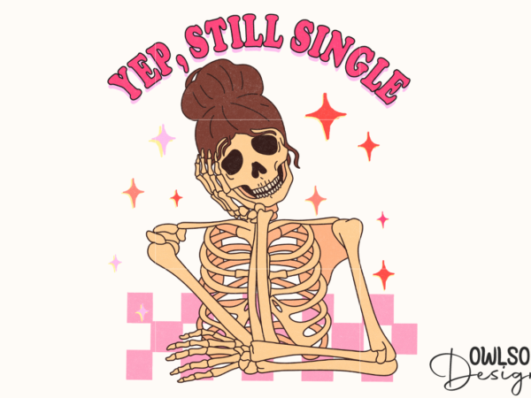 Still single funny skeleton valentine png t shirt template vector