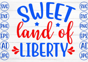 Sweet Land Of Liberty SVG