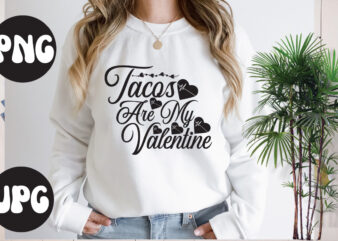 Tacos Are My Valentine SVG design,Tacos Are My Valentine SVG cut file, Somebody’s Fine Ass Valentine Retro PNG, Funny Valentines Day Sublimation png Design, Valentine’s Day Png, VALENTINE MEGA BUNDLE,
