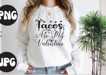 Tacos Are My Valentine SVG design,Tacos Are My Valentine SVG cut file, Somebody’s Fine Ass Valentine Retro PNG, Funny Valentines Day Sublimation png Design, Valentine’s Day Png, VALENTINE MEGA BUNDLE,