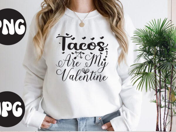 Tacos are my valentine svg design,tacos are my valentine svg cut file, somebody’s fine ass valentine retro png, funny valentines day sublimation png design, valentine’s day png, valentine mega bundle,
