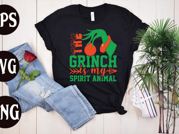 The grinch is my spirit animal t shirt design, the grinch is my spirit animal svg design, christmas svg mega bundle ,130 christmas design bundle , christmas svg bundle ,