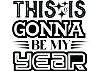 This Is Gonna Be My Year,Happy New Year 2023,Happy New Year Shirt ,New Years Shirt, Funny New Year Tee, Happy New Year T-shirt, New Year Gift H114,Happy New Year Shirt