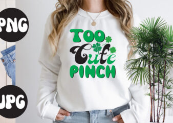 To Cute pinch Retro design,To Cute pinch SVG design, To Cute pinch , St Patrick’s Day Bundle,St Patrick’s Day SVG Bundle,Feelin Lucky PNG, Lucky Png, Lucky Vibes, Retro Smiley Face,