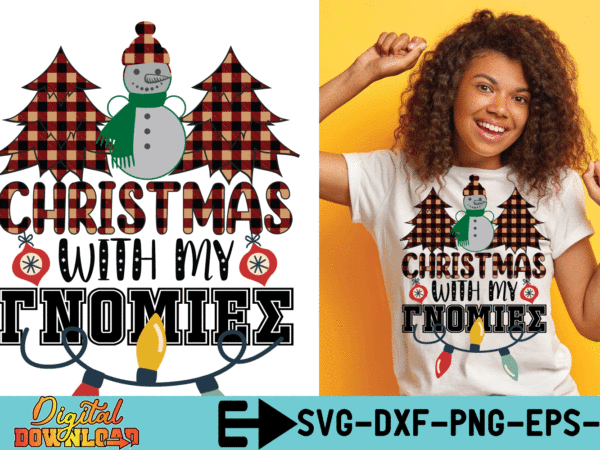 Christmas with my gnomies,gnomes christmas t-shirt designs ,gnom t-shirt ,funny christmas gnome svg bundle, xmas gnome svg, gnomes svg, funny svg, merry christmas svg, christmas gnomes svg, png, cricut, silhouette,christmas