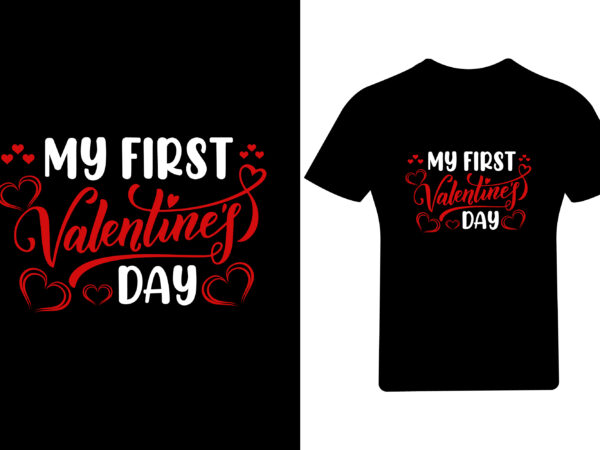 My first valentines day t shirt, valentine shirt design,