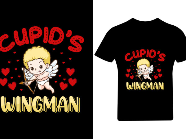 Cupid’s wingman valentine t shirt ,