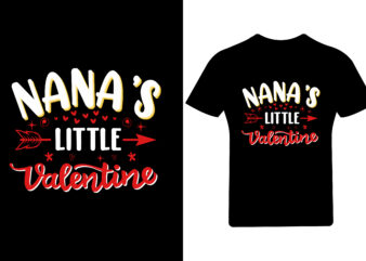 Nana’s little Valentine T Shirt , love Shirt,