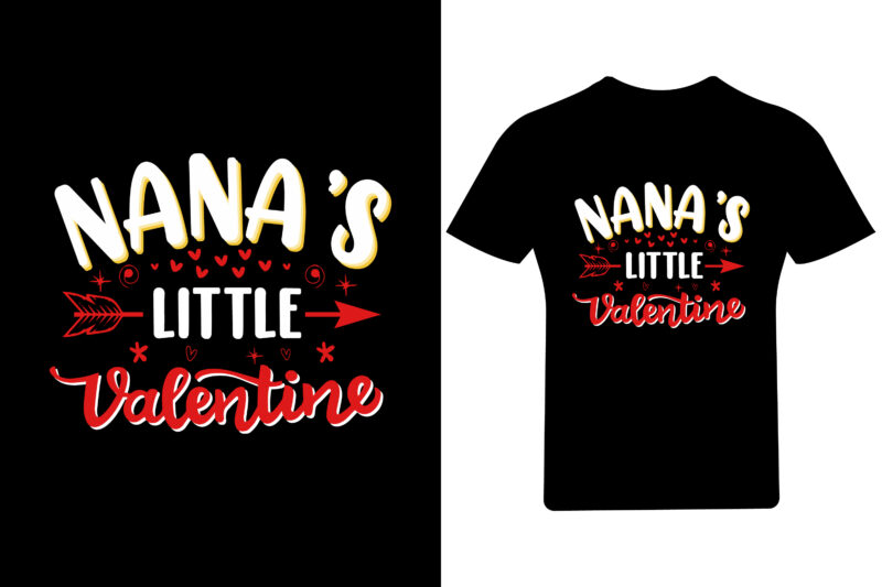 Nana’s little Valentine T Shirt , love Shirt,