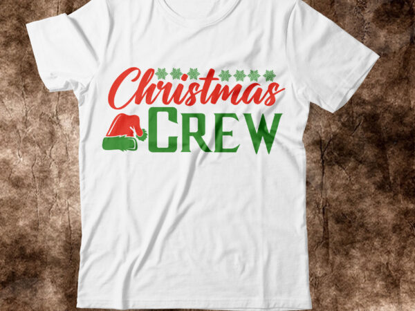 Christmas crew t-shirt design,christmas svg, christmas svg free, merry christmas svg, nightmare before christmas svg, free christmas svg files for cricut maker, merry christmas svg free, nightmare before christmas svg