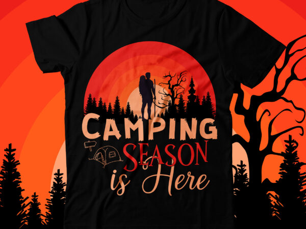Camping season is here t-shirt design , camping crew t-shirt design , camping crew t-shirt design vector , camping t-shirt desig,happy camper shirt, happy camper tshirt, happy camper gift, camping
