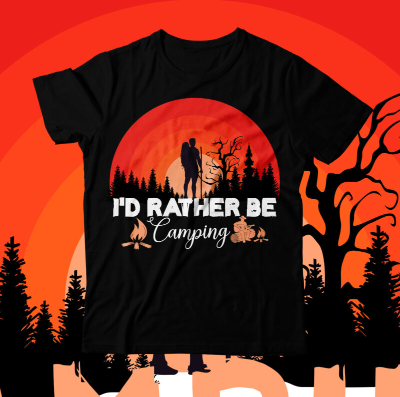 I d Rather Be Camping T-Shirt Design , Camping Crew T-Shirt Design , Camping Crew T-Shirt Design Vector , camping T-shirt Desig,Happy Camper Shirt, Happy Camper Tshirt, Happy Camper Gift,