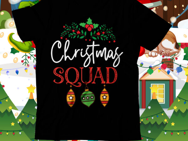 Christmas squad t-shirt design , christmas squad svg cut file, christmas svg mega bundle , 220 christmas design , christmas svg bundle , 20 christmas t-shirt design , winter svg
