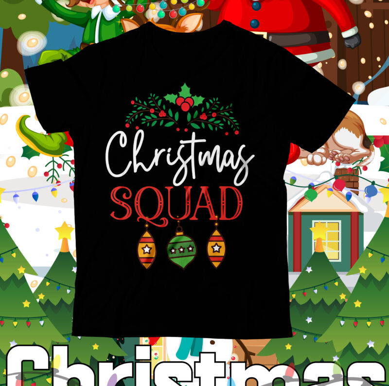 Christmas Squad T-Shirt Design , Christmas Squad SVG Cut File, Christmas SVG Mega Bundle , 220 Christmas Design , Christmas svg bundle , 20 christmas t-shirt design , winter svg