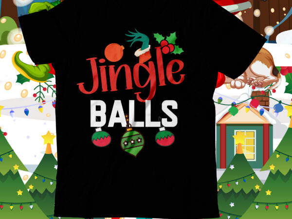 Jingle balls t-shirt design , jingle balls vector artwork commercial , christmas svg mega bundle , 220 christmas design , christmas svg bundle , 20 christmas t-shirt design , winter