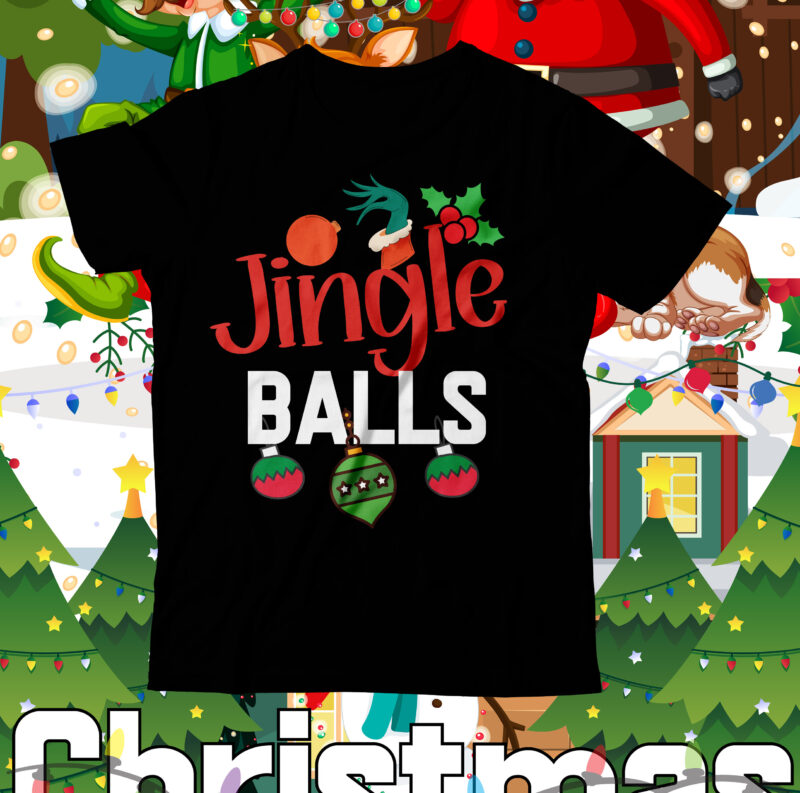 Jingle Balls T-Shirt Design , Jingle Balls Vector Artwork Commercial , Christmas SVG Mega Bundle , 220 Christmas Design , Christmas svg bundle , 20 christmas t-shirt design , winter