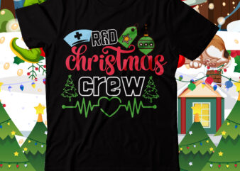 R_D Cheristmas Crew T-Shirt Design, R_D Cheristmas Crew Vector T-Shirt Design , Er Christmas Crew T-Shirt Design ,nurse crew merry christmas svg, labor-and-delivery nursing svg, tree nurse christmas svg, christmas