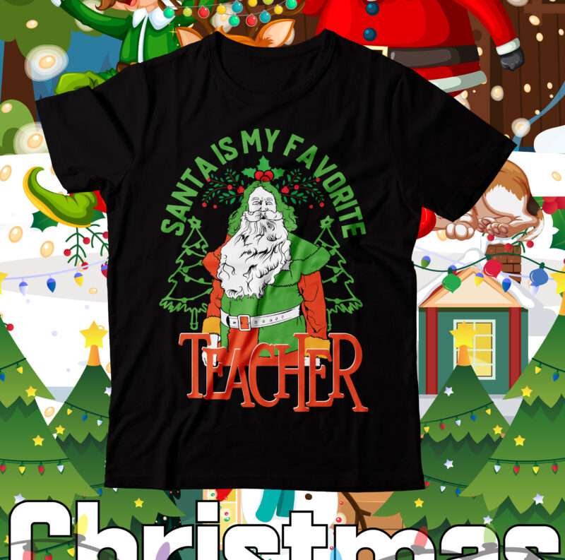 Santa is My Favorite Teacher T-Shirt Design , Santa is My Favorite Teacher SVG Cut File, Er Christmas Crew T-Shirt Design ,nurse crew merry christmas svg, labor-and-delivery nursing svg, tree