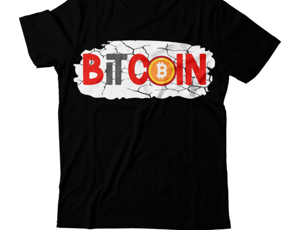 Bitcoin t-shirt design , bitcoin svg cut file , buy bitcoin t-shirt design , buy bitcoin t-shirt design bundle , bitcoin t-shirt design bundle , bitcoin 10 t-shirt design ,