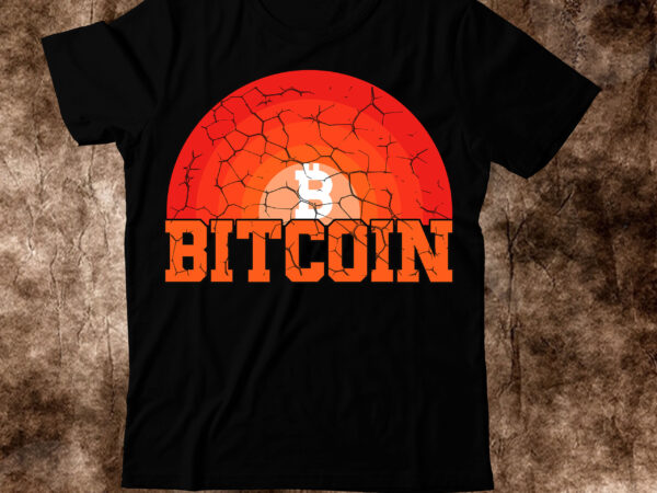 Bitcoin t-shirt design , bitcoin svg cut file , buy bitcoin t-shirt design , billionaire design billionaire, billionaire t shirt design, bitcoin 10 t-shirt design, bitcoin t shirt design, bitcoin