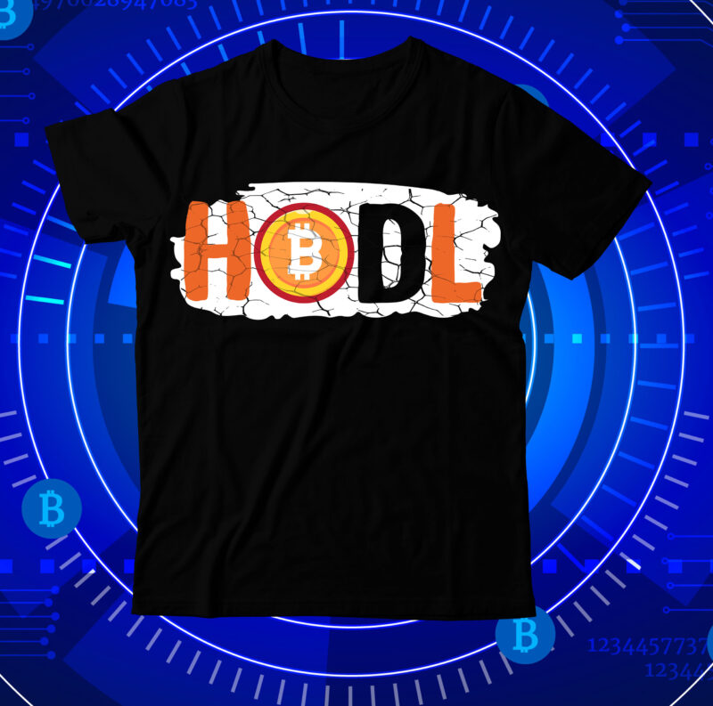 HODL T-Shirt Design , HODL SVG Cut File, Bitcoin Day Squad T-Shirt Design , Bitcoin Day Squad Bundle , crypto millionaire loading bitcoin funny editable vector t-shirt design in ai