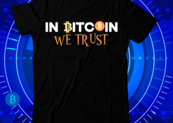 In Bitcoin We Trust T-Shirt Design, Bitcoin Day Squad T-Shirt Design , Bitcoin Day Squad Bundle , crypto millionaire loading bitcoin funny editable vector t-shirt design in ai eps dxf png and btc cryptocurrency svg files for cricut, billionaire design billionaire, billionaire t shirt design, Bitcoin 10 T-Shirt Design, bitcoin t shirt design, bitcoin t shirt design bundle, Buy Bitcoin T-Shirt Design, Buy Bitcoin T-Shirt Design Bundle, creative, Dollar money millionaire bitcoin t shirt design, Dollar money millionaire bitcoin t shirt design for 2 design, dollar t shirt design, Hustle t shirt design, Magic Internet Money T-Shirt Design,Buy Bitcoin T-Shirt Design , Buy Bitcoin T-Shirt Design Bundle , Bitcoin T-Shirt Design Bundle , Bitcoin 10 T-Shirt Design , You can t stop bitcoin t-shirt design , dollar money millionaire bitcoin t shirt design, money t shirt design, dollar t shirt design, bitcoin t shirt design,billionaire t shirt design,millionaire t shirt design,hustle t shirt design, ,dollar money millionaire bitcoin t shirt design for 2 design , money t shirt design, dollar t shirt design, bitcoin t shirt design,billionaire t shirt design,millionaire t shirt design,hustle t shirt design,,billionaire design billionaire ,t shirt design bitcoin bitcoin billionaire bitcoin crypto bitcoin crypto, t shirt design bitcoin design bitcoin millionaire bitcoin t shirt bitcoin ,t shirt design business business design business ,t shirt design crazzy crazzy rich crazzy rich design crazzy rich ,t shirt crazzy rich t shirt design crypto crypto t-shirt cryptocurrency d2putri design designs dollar dollar design dollar, t shirt dollar, t shirt design graphic hustle hustle ,t shirt hustle, t shirt design inspirational inspirational, t shirt design letter lettering millionaire millionaire design millionare ,t shirt design money money design money ,t shirt money, t shirt design motivational motivational, t shirt design quote quotes quotes, t shirt design rich rich design rich ,t shirt design shirt t shirt design t shirt designs, t-shirt text time is money time is money design time is money, t shirt time is money, t shirt design typography, typography design typography,t shirt design vector,Magic Internet Money T-Shirt Design , Dollar money millionaire bitcoin t shirt design, money t shirt design, dollar t shirt design, bitcoin t shirt design,billionaire t shirt design,millionaire t shirt design,hustle t shirt design, ,Dollar money millionaire bitcoin t shirt design for 2 design , money t shirt design, dollar t shirt design, bitcoin t shirt design,billionaire t shirt design,millionaire t shirt design,hustle t shirt design,,billionaire design billionaire ,t shirt design bitcoin bitcoin billionaire bitcoin crypto bitcoin crypto, t shirt design bitcoin design bitcoin millionaire bitcoin t shirt bitcoin ,t shirt design business business design business ,t shirt design crazzy crazzy rich crazzy rich design crazzy rich ,t shirt crazzy rich t shirt design crypto crypto t-shirt cryptocurrency d2putri design designs dollar dollar design dollar, t shirt dollar, t shirt design graphic hustle hustle ,t shirt hustle, t shirt design inspirational inspirational, t shirt design letter lettering millionaire millionaire design millionare ,t shirt design money money design money ,t shirt money, t shirt design motivational motivational, t shirt design quote quotes quotes, t shirt design rich rich design rich ,t shirt design shirt t shirt design t shirt designs, t-shirt text time is money time is money design time is money, t shirt time is money, t shirt design typography, typography design typography,t shirt design vector, millionaire t shirt design, money t shirt design, Rana, Rana Creative, t shirt crazzy rich t shirt design crypto crypto t-shirt cryptocurrency d2putri design designs dollar dollar design dollar, t shirt design bitcoin bitcoin billionaire bitcoin crypto bitcoin crypto, t shirt design bitcoin design bitcoin millionaire bitcoin t shirt bitcoin, t shirt design business business design business, t shirt design crazzy crazzy rich crazzy rich design crazzy rich, t shirt design graphic hustle hustle, t shirt design inspirational inspirational, t shirt design letter lettering millionaire millionaire design millionare, t shirt design money money design money, t shirt design motivational motivational, t shirt design quote quotes quotes, t shirt design rich rich design rich, t shirt design shirt t shirt design t shirt designs, t shirt dollar, t shirt Hustle, t shirt time is money, t-shirt design typography, t-shirt design vector, t-shirt money, t-shirt text time is money time is money design time is money, typography design typography, You Can t Stop Bitcoin T-Shirt Design