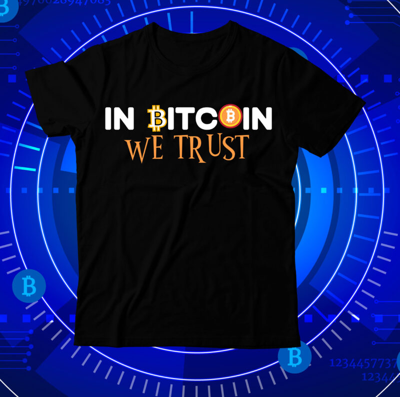 In Bitcoin We Trust T-Shirt Design, Bitcoin Day Squad T-Shirt Design , Bitcoin Day Squad Bundle , crypto millionaire loading bitcoin funny editable vector t-shirt design in ai eps dxf png and btc cryptocurrency svg files for cricut, billionaire design billionaire, billionaire t shirt design, Bitcoin 10 T-Shirt Design, bitcoin t shirt design, bitcoin t shirt design bundle, Buy Bitcoin T-Shirt Design, Buy Bitcoin T-Shirt Design Bundle, creative, Dollar money millionaire bitcoin t shirt design, Dollar money millionaire bitcoin t shirt design for 2 design, dollar t shirt design, Hustle t shirt design, Magic Internet Money T-Shirt Design,Buy Bitcoin T-Shirt Design , Buy Bitcoin T-Shirt Design Bundle , Bitcoin T-Shirt Design Bundle , Bitcoin 10 T-Shirt Design , You can t stop bitcoin t-shirt design , dollar money millionaire bitcoin t shirt design, money t shirt design, dollar t shirt design, bitcoin t shirt design,billionaire t shirt design,millionaire t shirt design,hustle t shirt design, ,dollar money millionaire bitcoin t shirt design for 2 design , money t shirt design, dollar t shirt design, bitcoin t shirt design,billionaire t shirt design,millionaire t shirt design,hustle t shirt design,,billionaire design billionaire ,t shirt design bitcoin bitcoin billionaire bitcoin crypto bitcoin crypto, t shirt design bitcoin design bitcoin millionaire bitcoin t shirt bitcoin ,t shirt design business business design business ,t shirt design crazzy crazzy rich crazzy rich design crazzy rich ,t shirt crazzy rich t shirt design crypto crypto t-shirt cryptocurrency d2putri design designs dollar dollar design dollar, t shirt dollar, t shirt design graphic hustle hustle ,t shirt hustle, t shirt design inspirational inspirational, t shirt design letter lettering millionaire millionaire design millionare ,t shirt design money money design money ,t shirt money, t shirt design motivational motivational, t shirt design quote quotes quotes, t shirt design rich rich design rich ,t shirt design shirt t shirt design t shirt designs, t-shirt text time is money time is money design time is money, t shirt time is money, t shirt design typography, typography design typography,t shirt design vector,Magic Internet Money T-Shirt Design , Dollar money millionaire bitcoin t shirt design, money t shirt design, dollar t shirt design, bitcoin t shirt design,billionaire t shirt design,millionaire t shirt design,hustle t shirt design, ,Dollar money millionaire bitcoin t shirt design for 2 design , money t shirt design, dollar t shirt design, bitcoin t shirt design,billionaire t shirt design,millionaire t shirt design,hustle t shirt design,,billionaire design billionaire ,t shirt design bitcoin bitcoin billionaire bitcoin crypto bitcoin crypto, t shirt design bitcoin design bitcoin millionaire bitcoin t shirt bitcoin ,t shirt design business business design business ,t shirt design crazzy crazzy rich crazzy rich design crazzy rich ,t shirt crazzy rich t shirt design crypto crypto t-shirt cryptocurrency d2putri design designs dollar dollar design dollar, t shirt dollar, t shirt design graphic hustle hustle ,t shirt hustle, t shirt design inspirational inspirational, t shirt design letter lettering millionaire millionaire design millionare ,t shirt design money money design money ,t shirt money, t shirt design motivational motivational, t shirt design quote quotes quotes, t shirt design rich rich design rich ,t shirt design shirt t shirt design t shirt designs, t-shirt text time is money time is money design time is money, t shirt time is money, t shirt design typography, typography design typography,t shirt design vector, millionaire t shirt design, money t shirt design, Rana, Rana Creative, t shirt crazzy rich t shirt design crypto crypto t-shirt cryptocurrency d2putri design designs dollar dollar design dollar, t shirt design bitcoin bitcoin billionaire bitcoin crypto bitcoin crypto, t shirt design bitcoin design bitcoin millionaire bitcoin t shirt bitcoin, t shirt design business business design business, t shirt design crazzy crazzy rich crazzy rich design crazzy rich, t shirt design graphic hustle hustle, t shirt design inspirational inspirational, t shirt design letter lettering millionaire millionaire design millionare, t shirt design money money design money, t shirt design motivational motivational, t shirt design quote quotes quotes, t shirt design rich rich design rich, t shirt design shirt t shirt design t shirt designs, t shirt dollar, t shirt Hustle, t shirt time is money, t-shirt design typography, t-shirt design vector, t-shirt money, t-shirt text time is money time is money design time is money, typography design typography, You Can t Stop Bitcoin T-Shirt Design