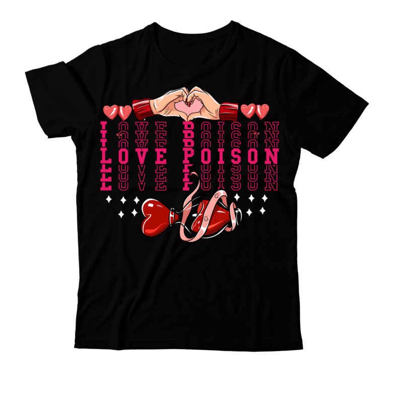 Love Poison T-Shirt Design , Love Poison SVG Cut File, Valentine's Day SVG Bundlevalentine’s svg bundle,valentines day svg files for cricut – valentine svg bundle – dxf png instant digital