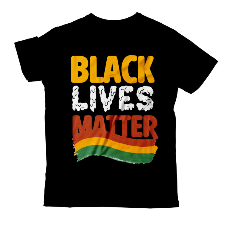 Black Lives Matter T-Shirt Design, Black Lives Matter SVG cut File , black lives matter t-shirt bundles,greatest black history month bundles t shirt design template, Juneteenth t shirt design bundle,