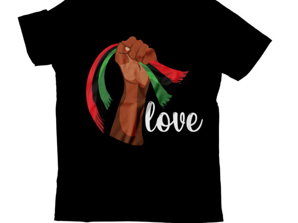 Love black history t-shirt design, love black history t-shirt design , black lives matter t-shirt bundles,greatest black history month bundles t shirt design template, juneteenth t shirt design bundle, juneteenth