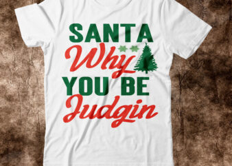 Santa Why You be Judgin T-shirt Design,christmas svg, christmas svg free, merry christmas svg, nightmare before christmas svg, free christmas svg files for cricut maker, merry christmas svg free, nightmare