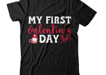 my first valentine’s day T-shirt Design,valentines svg bundle, svg bundle, svg bundle free download, valentines svg, valentines svg free, svg on demand, design svg, svg cut files, svgs, gradient svg,
