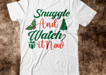 Snuggle And Watch it Now T-shirt Design,christmas svg, christmas svg free, merry christmas svg, nightmare before christmas svg, free christmas svg files for cricut maker, merry christmas svg free, nightmare