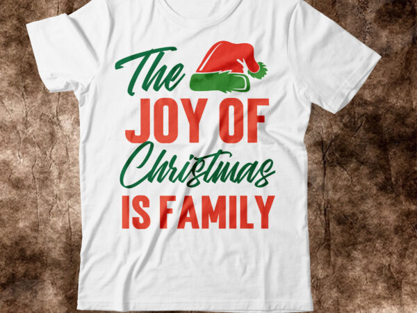 The joy of christmas is family t-shirt design,christmas svg, christmas svg free, merry christmas svg, nightmare before christmas svg, free christmas svg files for cricut maker, merry christmas svg free,