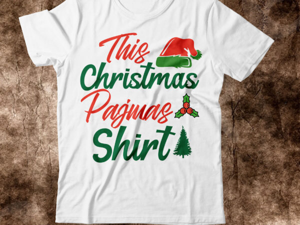 This christmas pajmas shirt t-shirt design,christmas svg, christmas svg free, merry christmas svg, nightmare before christmas svg, free christmas svg files for cricut maker, merry christmas svg free, nightmare before