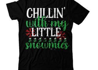 Chillin With My Little Snowmies T-Shirt Design ON Sale , Christmas SVG Mega Bundle , 220 Christmas Design , Christmas svg bundle , 20 christmas t-shirt design , winter svg