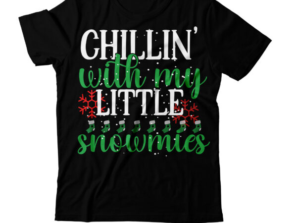 Chillin with my little snowmies t-shirt design on sale , christmas svg mega bundle , 220 christmas design , christmas svg bundle , 20 christmas t-shirt design , winter svg