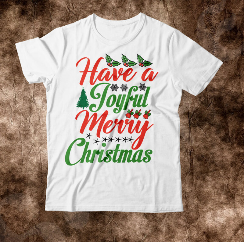 Have a Joyful Merry Christmas T-shrit Design,christmas svg, christmas svg free, merry christmas svg, nightmare before christmas svg, free christmas svg files for cricut maker, merry christmas svg free, nightmare