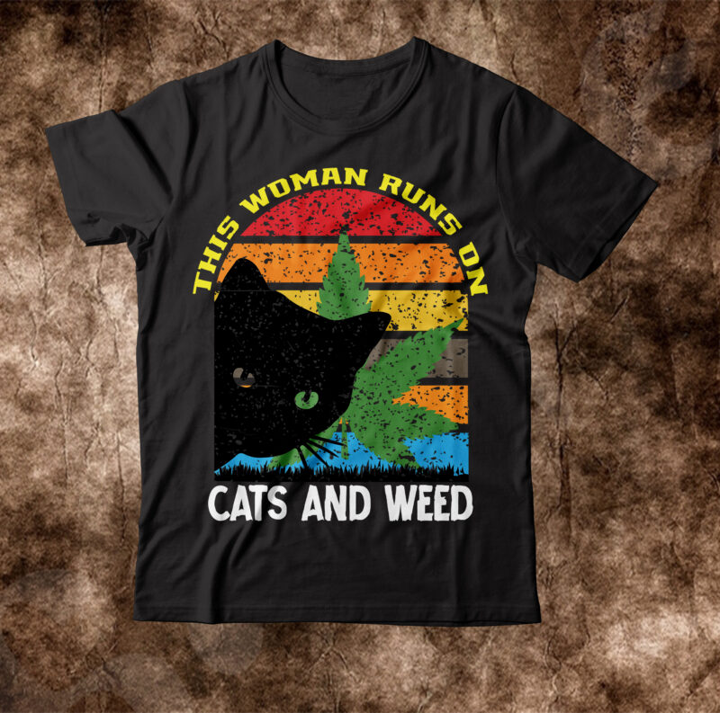 This Woman Runs On Cats And Weed T-shirt Design,weed t-shirt, weed t-shirts, off white weed t shirt, wicked weed t shirt, shaman king weed t shirt, amiri weed t shirt,