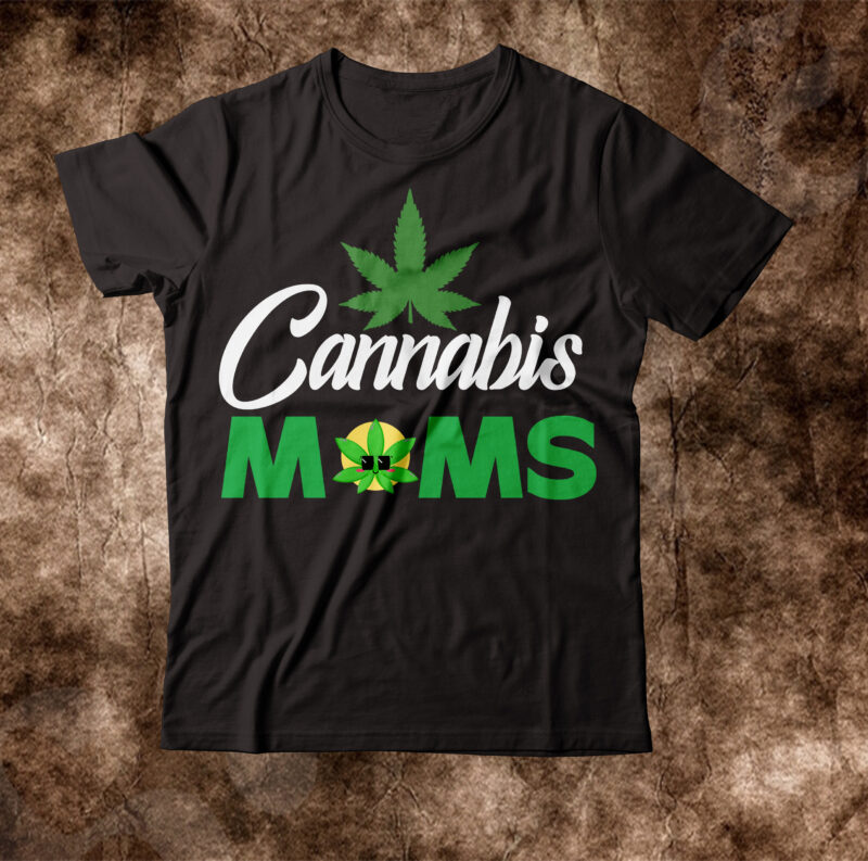 Cannabis Moms T-shirt Design,weed t-shirt, weed t-shirts, off white weed t shirt, wicked weed t shirt, shaman king weed t shirt, amiri weed t shirt, cookies weed t shirt, jeremiah