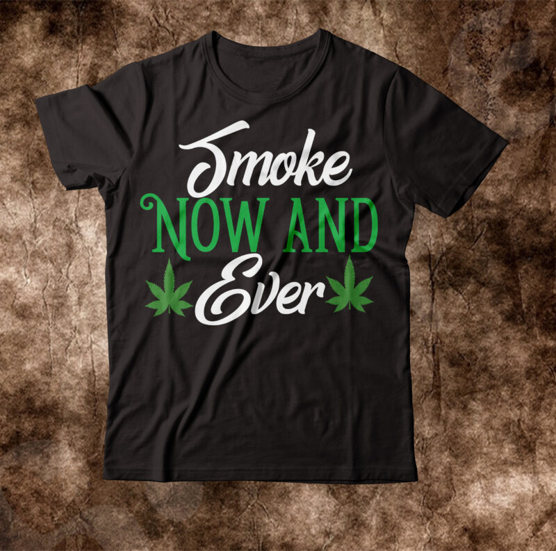 Smoke New And Ever T-shirt Design,weed t-shirt, weed t-shirts, off white weed t shirt, wicked weed t shirt, shaman king weed t shirt, amiri weed t shirt, cookies weed t