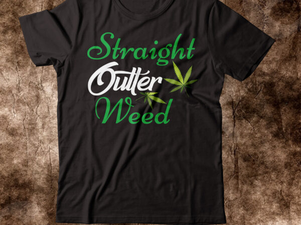 Straight guller weed t-shirt design,weed t-shirt, weed t-shirts, off white weed t shirt, wicked weed t shirt, shaman king weed t shirt, amiri weed t shirt, cookies weed t shirt,