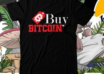 Buy Bitcoin T-Shirt Design , Buy Bitcoin T-Shirt Design Bundle , Bitcoin T-Shirt Design Bundle , Bitcoin 10 T-Shirt Design , You can t stop bitcoin t-shirt design , dollar